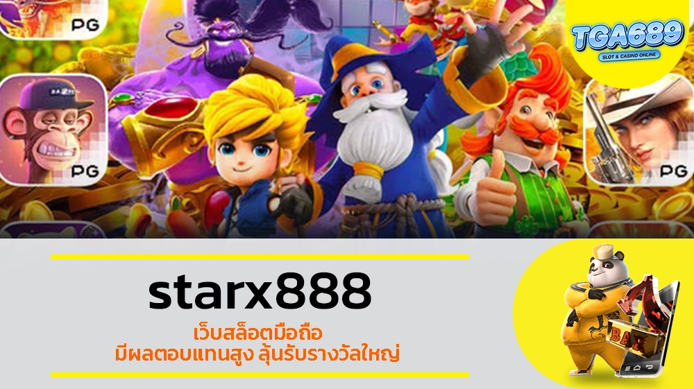 TGABET689 starx888 เว็บสล็อตมือถือ มีผลตอบแทนสูง ลุ้นรับรางวัลใหญ่